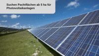 Flächen ab 5 ha entlang von Autobahnen oder Bahnschienen für Photovoltaik gesucht - Pacht bis zu 3.500 € pro ha - 90491, Nürnberg Bayern - Nürnberg (Mittelfr) Vorschau
