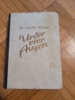 Altes Buch 1949, Unter vier Augen, Dr. med. M. Rinard Baden-Württemberg - Gerlingen Vorschau