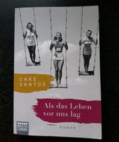 TOP * Care Santos "Als das Leben vor uns lag" Roman Berlin - Wannsee Vorschau