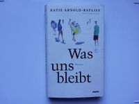 Was uns bleibt -- Katie Arnold-Ratliff -- gb --- NEU -- UNGELESEN Niedersachsen - Langwedel Vorschau