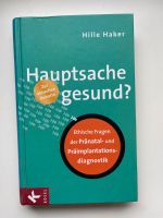 Buch „Hauptsache gesund“ Ethik Pränataldiagnostik Nordrhein-Westfalen - Heiden Vorschau
