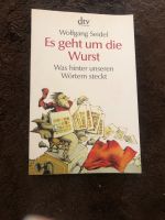 Wolfgang Seidel: Es geht um die Wurst - Was hinter unseren Wörter Bayern - Ortenburg Vorschau