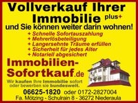 Vollverkauf Plus..."Wir kaufen Ihre Immobilie sofort!" Hessen - Neukirchen Vorschau