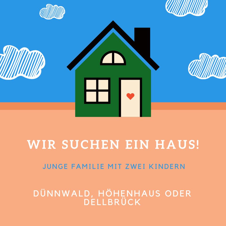 Haus gesucht für junge Familie (Dünnwald, Dellbrück, Höhenhaus) in Köln