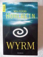 Wyrm von Wolfgang Hohlbein (2005, Taschenbuch) Nordrhein-Westfalen - Rösrath Vorschau