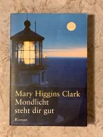 ROMAN: Mondlicht steht dir gut - Mary Higgins Clark Feldmoching-Hasenbergl - Feldmoching Vorschau