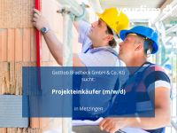 Projekteinkäufer (m/w/d) | Metzingen Baden-Württemberg - Metzingen Vorschau