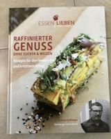 Kochbuch Raffinierter Genuss ohne Zucker & Weizen Rheinland-Pfalz - Zornheim Vorschau