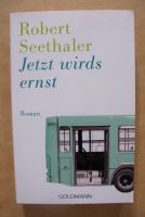 SIGNIERT Robert Seethaler, Jetzt wirds ernst München - Sendling Vorschau