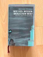 Buch Wie viel Wissen brauchen wir? - Wolfang Frühwald Bayern - Ingolstadt Vorschau