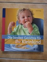 Buch „Die besten Gerichte für Ihr Kleinkind“ Anne Iburg Baden-Württemberg - Bretten Vorschau