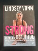 Lindsey Vonn - Strong is the new Beautiful - Buch Baden-Württemberg - Rielasingen-Worblingen Vorschau