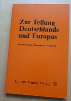 Zur Teilung Deutschlands und Europas : Zusammenhänge, Perspektive Baden-Württemberg - Ludwigsburg Vorschau