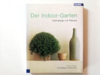 Der Indoor-Garten: Wohndesign mit Pflanzen, Diana Yakeley, NEU Baden-Württemberg - Kusterdingen Vorschau