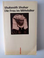 Shulamith Shahar DIE FRAU IM MITTELALTER TB (1988) Sachbuch Baden-Württemberg - Ettlingen Vorschau