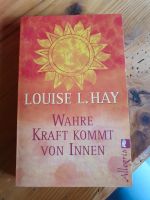 Wahre Kraft kommt von innen, Louise L. Hay, Buch Bayern - Vilsbiburg Vorschau