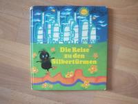 Die Reise zu den Silbertürmen + DDR Kinderbuch + 1. Auflage 1973 Leipzig - Grünau-Mitte Vorschau