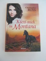 Christopher Ross Küss mich in Montana Buch gebunden Sachsen - Mühlau Vorschau