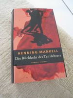 Henning Mankell: DIE RÜCKKEHR DES TANZLEHRERS  -HC- Nordrhein-Westfalen - Drensteinfurt Vorschau