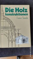 Buch " Die Holzkonstruktionen" von Franz Stade Berlin - Köpenick Vorschau