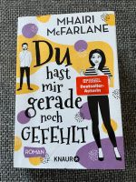 Mhairi McFarlane - Du hast mir gerade noch gefehlt Bayern - Erlenbach am Main  Vorschau