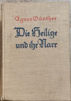 Agnes Günther , Die Heilige und ihr Narr 1913 Berlin - Hohenschönhausen Vorschau