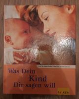 Buch: Was Dein Kind Dir sagen will, Falken Verlag Baden-Württemberg - Rheinau Vorschau