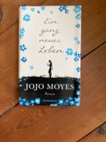 Jojo Moyes, ein ganz neues Leben Herzogtum Lauenburg - Wohltorf Vorschau