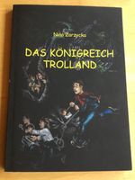 Das Königreich Trolland - Nina Zarzycka / Kinderbuch Baden-Württemberg - Kürnbach Vorschau