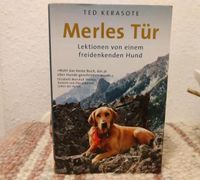 Merles Tür, Ted Kerasote, Lektionen von einem freidenkenden Hund Brandenburg - Wiesenburg/Mark Vorschau