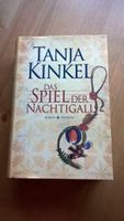 Das Spiel der Nachtigall - Tanja Kinkel Gebundene Ausgabe Bayern - Weilheim Vorschau