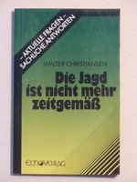 Walter Christiansen - Die Jagd ist nicht mehr zeitgemäß Hannover - Vahrenwald-List Vorschau