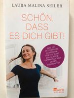 Schön, dass es dich gibt. Laura Malina Seiler Baden-Württemberg - Alleshausen Vorschau