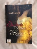 Elisabeth Tochter der Rosen / Sandra Worth / Historischer Roman Hessen - Wöllstadt Vorschau