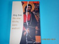 Jörg Zink "die eine Kirche, wann endlich?" Ökumene Herder 2002 Bayern - Straubing Vorschau