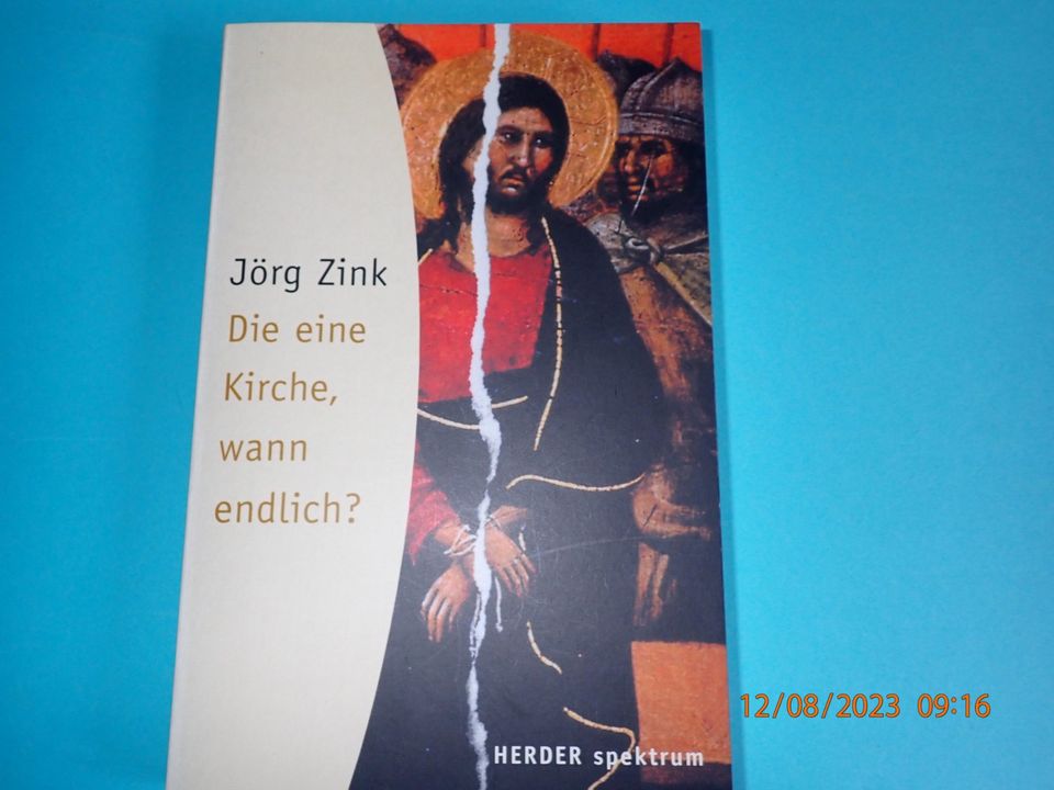 Jörg Zink "die eine Kirche, wann endlich?" Ökumene Herder 2002 in Straubing