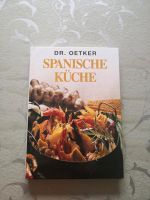 Neu DR. OETKER / Spanische Küche Kochbuch Nordrhein-Westfalen - Marl Vorschau