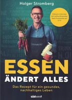 Essen ändert alles: Das Rezept für ein gesundes, nachhaltiges ... München - Allach-Untermenzing Vorschau