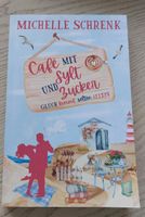 Roman: Cafe mit Sylt und Zucker "GLÜCK kommt selten ALLEIN" Baden-Württemberg - Lorch Vorschau