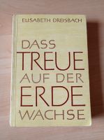 ANTIK Elisabeth Dreisbach Dass Treue auf der Erde wachse 1966 Mühlhausen - Freiberg Vorschau