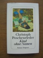 Christoph Poschenrieder : Kind ohne Namen - Roman - Düsseldorf - Bilk Vorschau