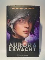 Aurora erwacht Bd. 1 von Amie kaufman & Jay Kristoff Sachsen - Plauen Vorschau