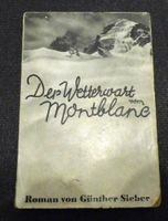 Der Wetterwart vom Montblanc (Günther Sieber von 1931) Bayern - Ichenhausen Vorschau