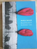 Maria Maier Blütezeit Blossom Time. Photo- u. Papierarbeiten Bayern - Regensburg Vorschau