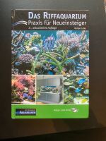 Das Riffaquarium, Praxis für Neueinstiger 2.Auflage, R. Katja Niedersachsen - Bovenden Vorschau