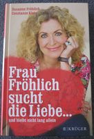 Buch Frau Fröhlich sucht die Liebe, Urlaubslektüre, neuw. Sachsen - Radebeul Vorschau