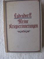Meine Kriegserinnerungen 1914 - 1918 von Erich Ludendorff Baden-Württemberg - Haigerloch Vorschau