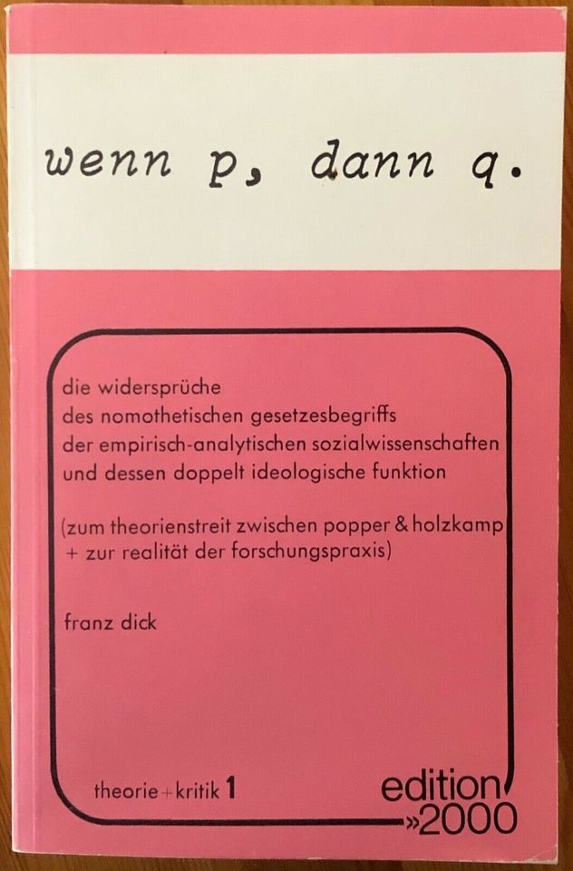 wenn p, dann q.    von Franz Dick   Edition 2000 in Bremen