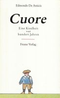 Edmondo De Amicis - Cuore: Eine Kindheit vor hundert Jahren Leipzig - Leipzig, Südvorstadt Vorschau