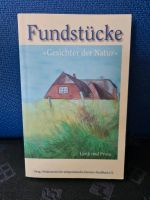 Fundstücke Gesichter der Natur Lyrik und Prosa Literatur Schleswig-Holstein - Groß Vollstedt Vorschau